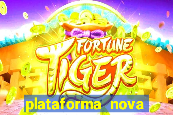 plataforma nova pagando muito hoje