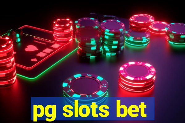 pg slots bet