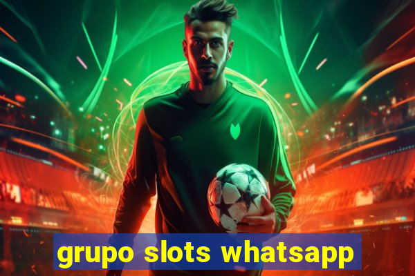 grupo slots whatsapp