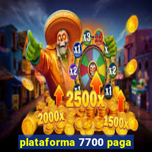 plataforma 7700 paga