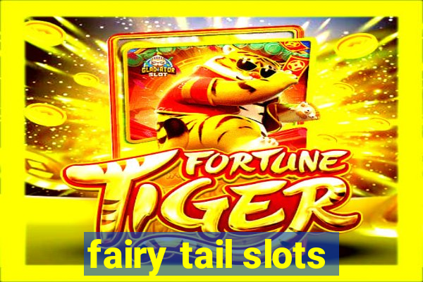 fairy tail slots