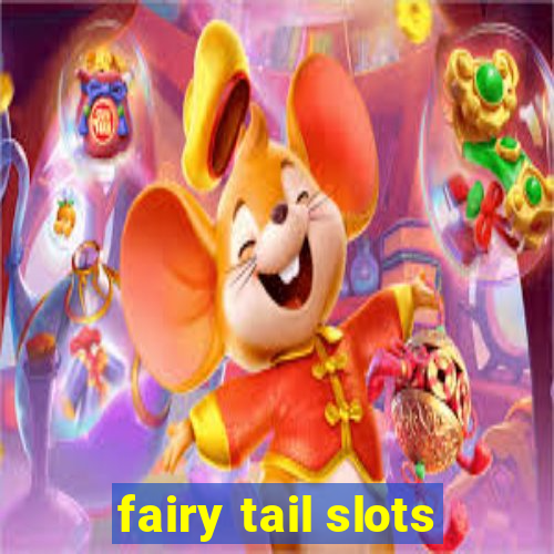 fairy tail slots