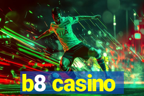 b8 casino