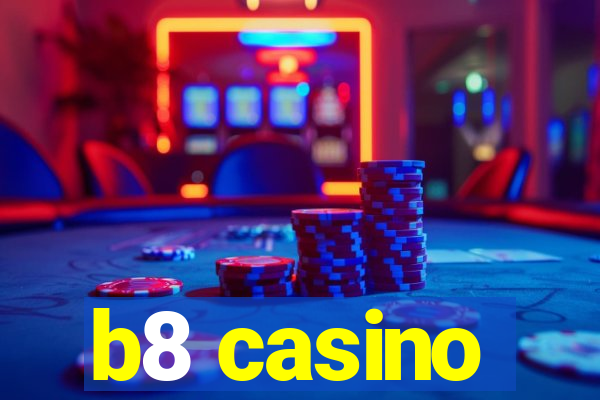 b8 casino