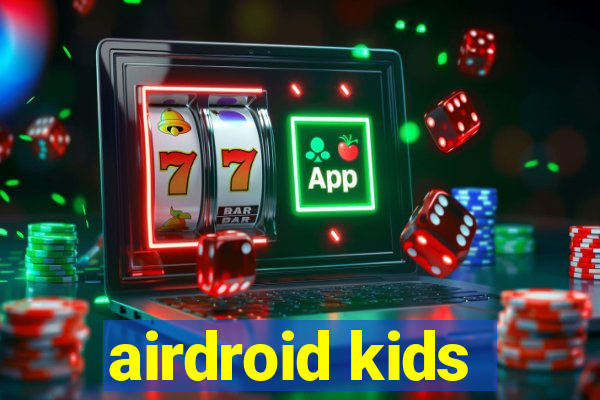 airdroid kids