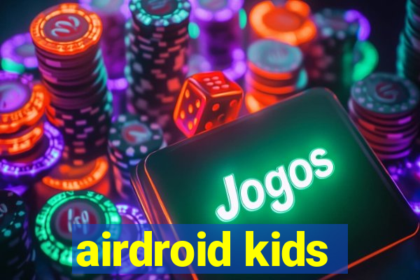 airdroid kids