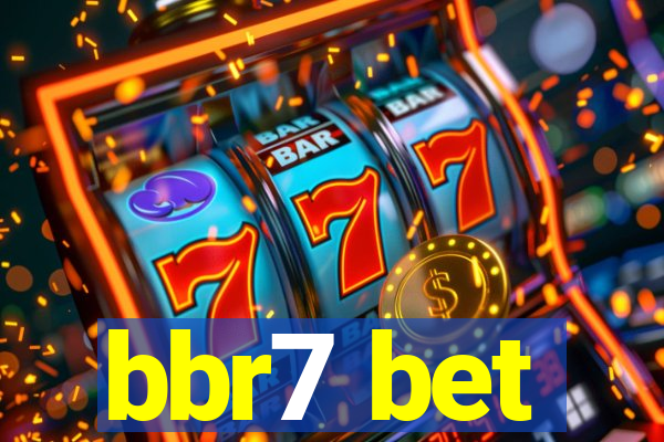 bbr7 bet