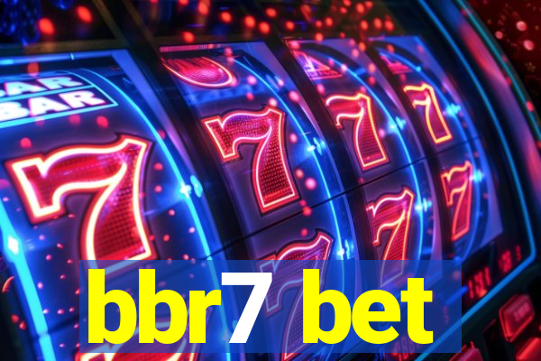 bbr7 bet