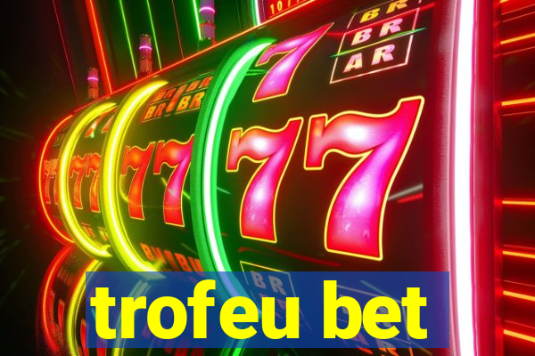 trofeu bet