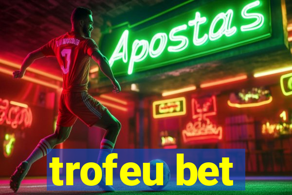 trofeu bet