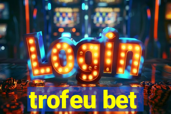 trofeu bet