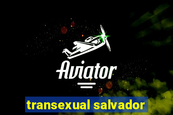 transexual salvador