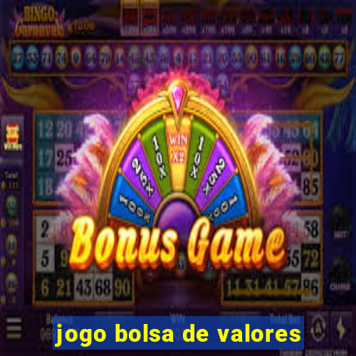 jogo bolsa de valores