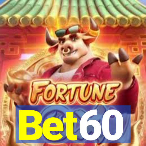 Bet60