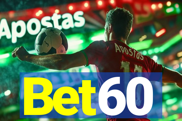 Bet60