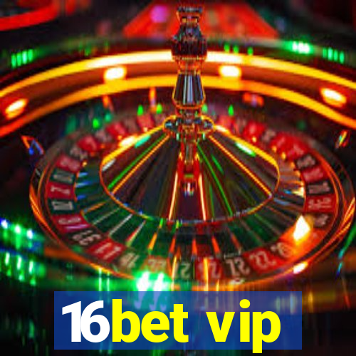 16bet vip