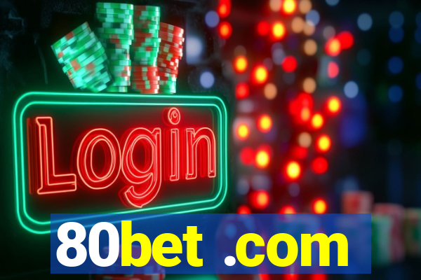 80bet .com