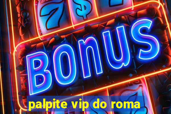 palpite vip do roma