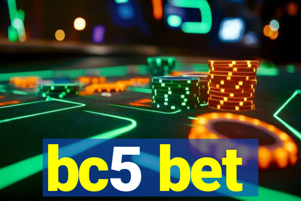 bc5 bet