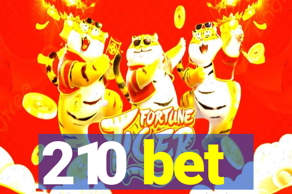 210 bet