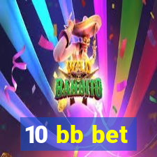 10 bb bet