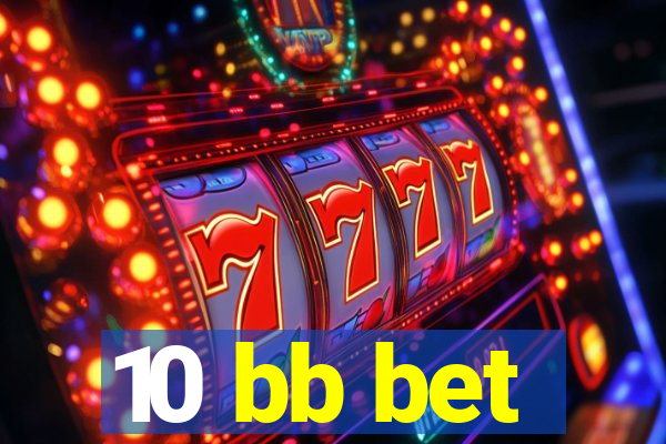 10 bb bet