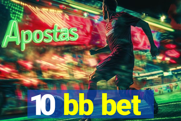 10 bb bet