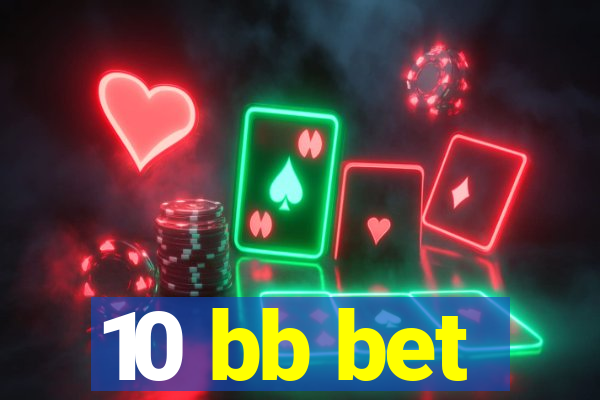 10 bb bet