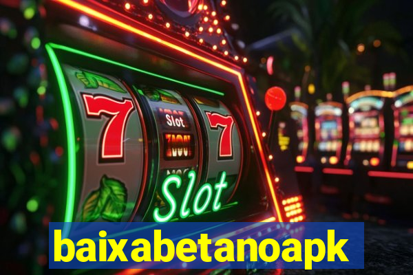 baixabetanoapk