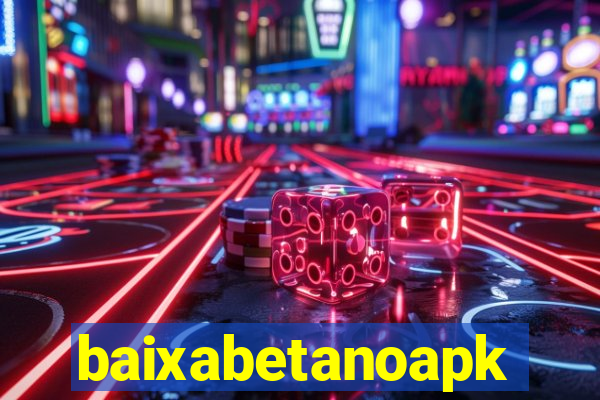 baixabetanoapk