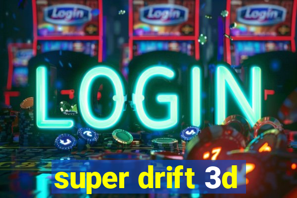 super drift 3d