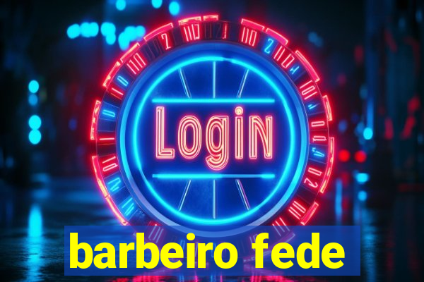 barbeiro fede