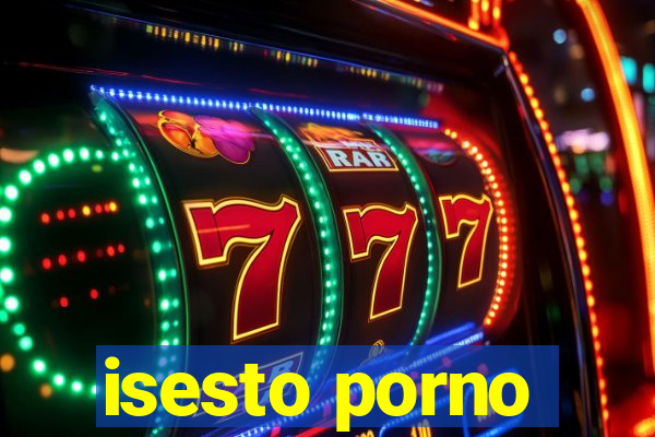 isesto porno