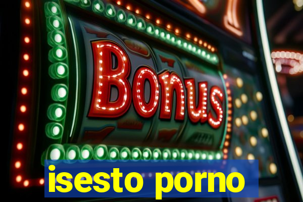 isesto porno