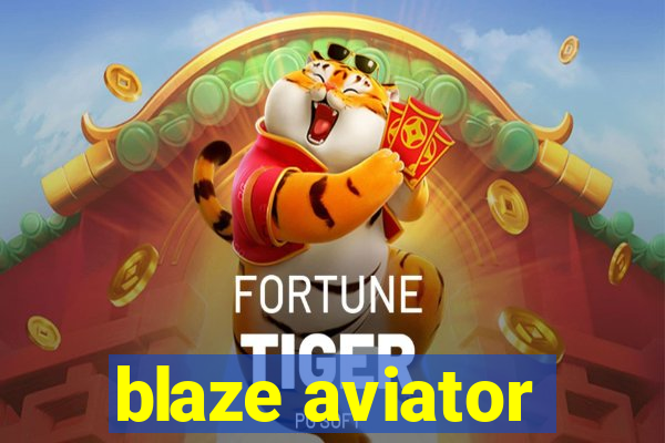 blaze aviator