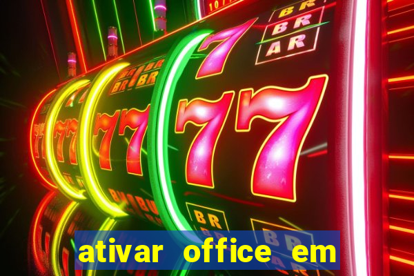 ativar office em 30 segundos