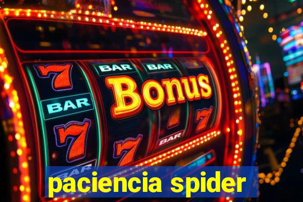 paciencia spider