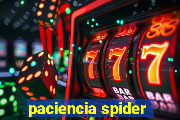 paciencia spider