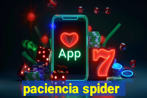 paciencia spider