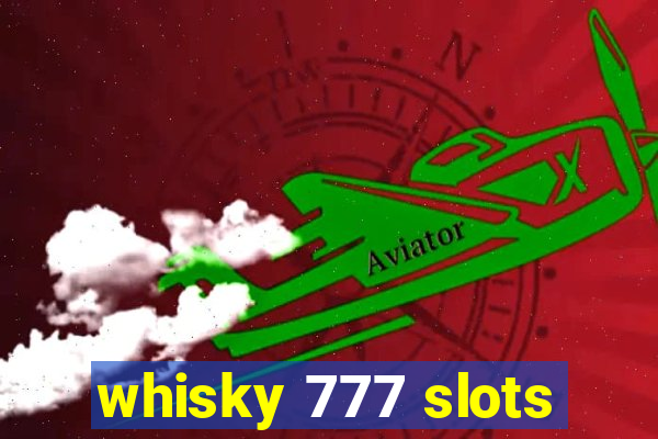 whisky 777 slots