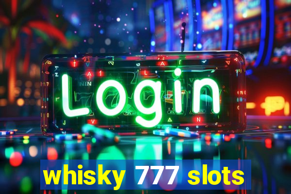 whisky 777 slots