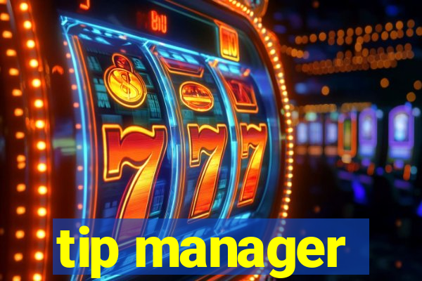 tip manager