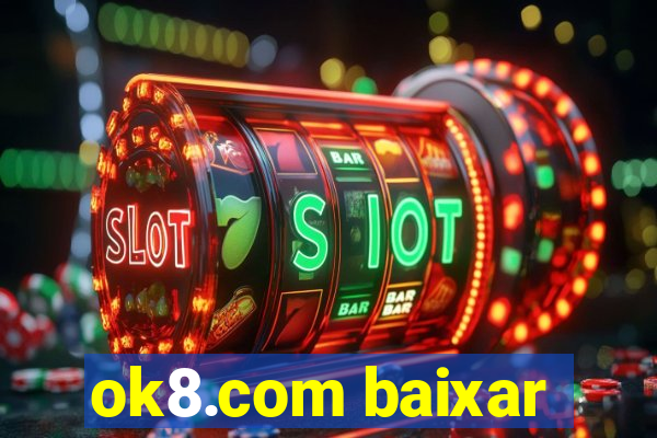 ok8.com baixar