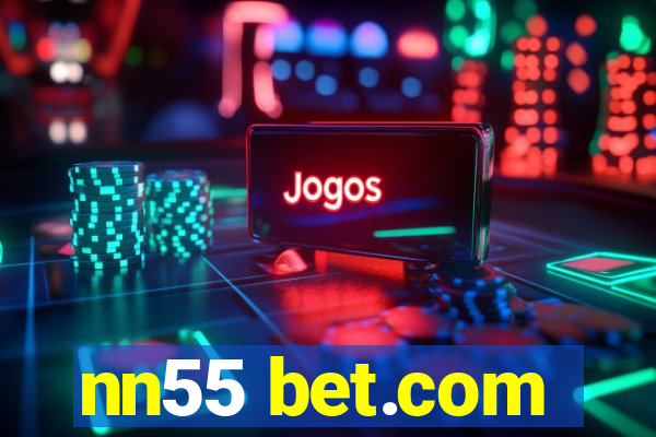 nn55 bet.com