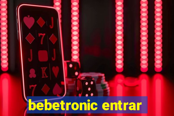 bebetronic entrar