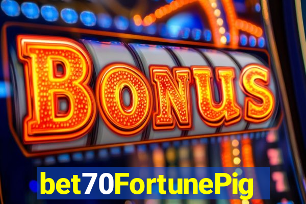 bet70FortunePig