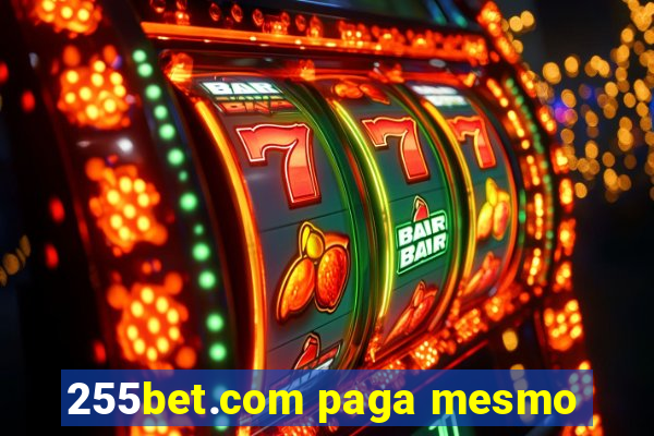 255bet.com paga mesmo