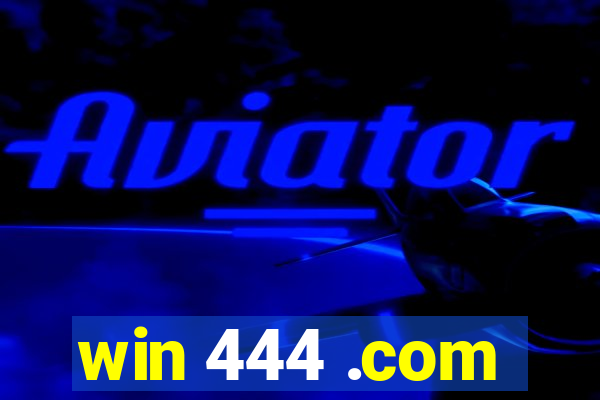 win 444 .com