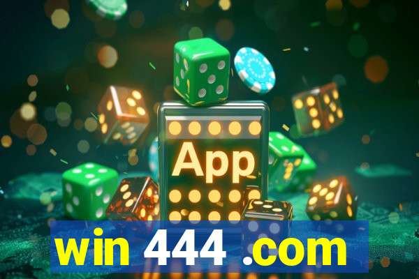 win 444 .com