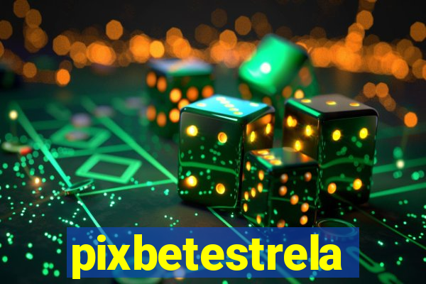 pixbetestrela